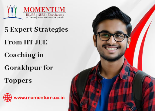 5 Expert Strategies from IIT JEE Coaching in Gorakhpur for Toppers