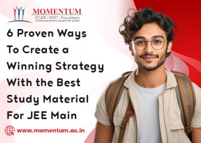 6 Proven Ways to Create a Winning Strategy with the Best Study Material for JEE Main