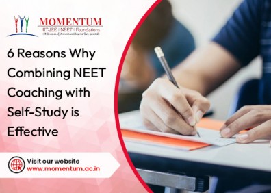 6 Reasons Why Combining NEET Coaching with Self-Study is Effective