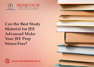 Can the Best Study Material for JEE Advanced Make Your JEE Prep Stress Free