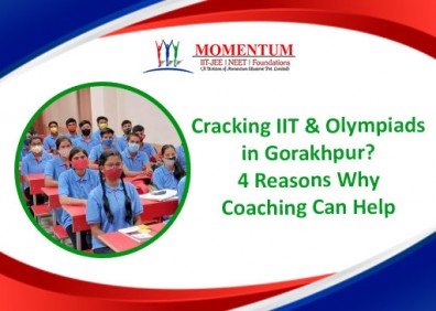 Cracking IIT and Olympiads in Gorakhpur 4 Reasons Why Coaching Can Help