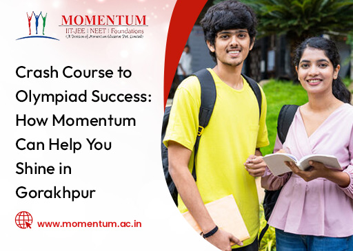 Crash Course to Olympiad Success How Momentum Can Help You Shine in Gorakhpur