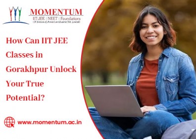 How Can IIT JEE Classes in Gorakhpur Unlock Your True Potential