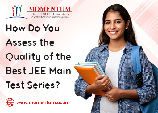 How Do You Assess the Quality of the Best JEE Main Test Series