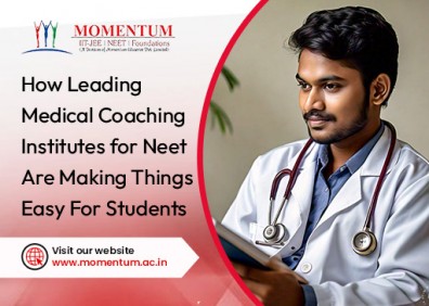 How Leading Medical Coaching Institutes for Neet Are Making Things Easy For Students