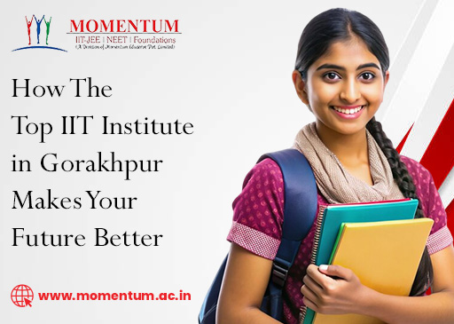 How The Top IIT Institute in Gorakhpur Makes Your Future Better