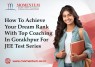 How To Achieve Your Dream Rank With Top Coaching In Gorakhpur For JEE Test Series