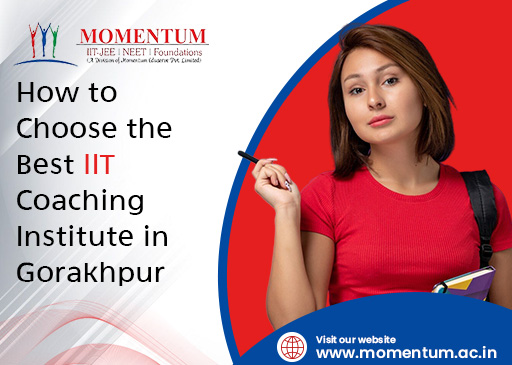 How to Choose the Best IIT Coaching Institute in Gorakhpur