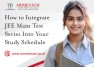 How to Integrate JEE Main Test Series Into Your Study Schedule