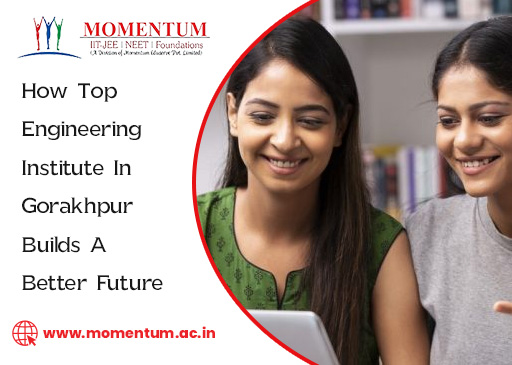 How Top Engineering Institute in Gorakhpur Builds A Better Future