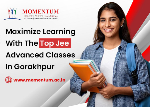 Maximize Learning with the Top JEE Advanced Classes in Gorakhpur