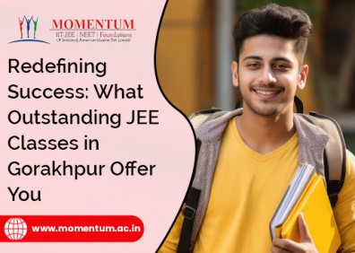 Redefining Success What Outstanding JEE Classes in Gorakhpur Offer You