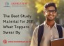 The Best Study Material for JEE: What Toppers Swear By