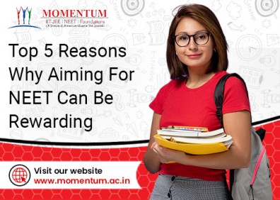 Top 5 Reasons Why Aiming for NEET Can Be Rewarding