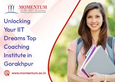 Unlocking Your IIT Dreams Top Coaching Institute in Gorakhpur