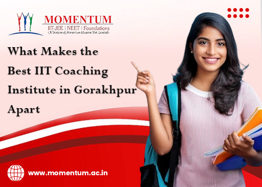 What Makes the Best IIT Coaching Institute in Gorakhpur Apart