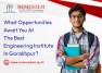 What Opportunities Await You At The Best Engineering Institute In Gorakhpur