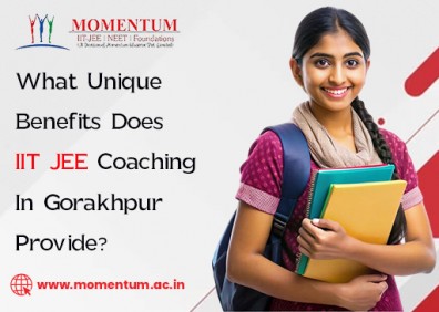 What Unique Benefits Does IIT JEE Coaching In Gorakhpur Provide