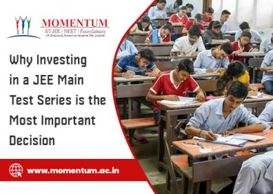 Why Investing in a JEE Main Test Series is the Most Important Decision