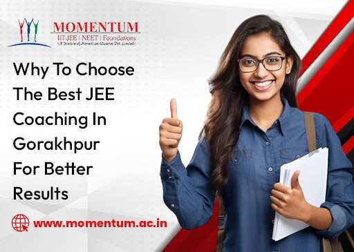 Why to Choose the Best JEE Coaching in Gorakhpur for Better Results