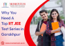 Why You Need a Top IIT JEE Test Series in Gorakhpur