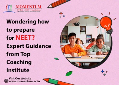 Wondering how to Prepare for Neet? Expert Guidance from Top Coaching Institute